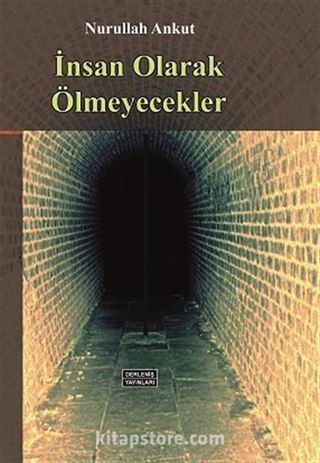 İnsan Olarak Ölmeyecekler
