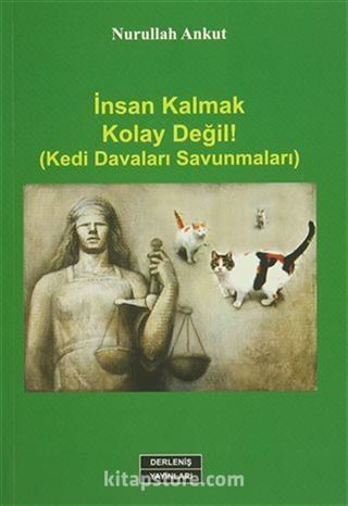 İnsan Kalmak Kolay Değil!