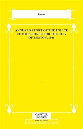 Annual Report of the Police Commissioner for the City of Boston, 1906