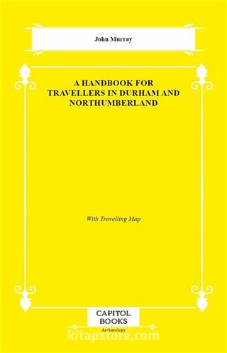 A Handbook for Travellers in Durham and Northumberland