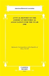 Annual Report of the American Historical Association for the Year 1908