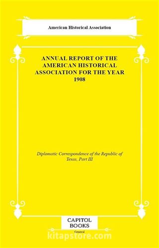 Annual Report of the American Historical Association for the Year 1908