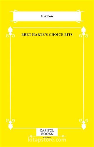 Bret Harte's Choice Bits