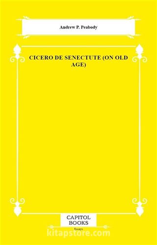 Cicero De Senectute (on Old Age)