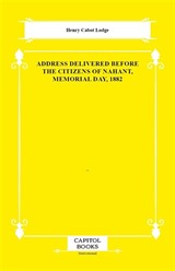 Address Delivered Before the Citizens of Nahant, Memorial Day, 1882