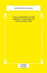 Annual Report of the American Historical Association, 1899