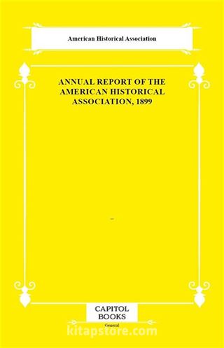 Annual Report of the American Historical Association, 1899