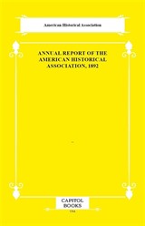 Annual Report of the American Historical Association, 1892