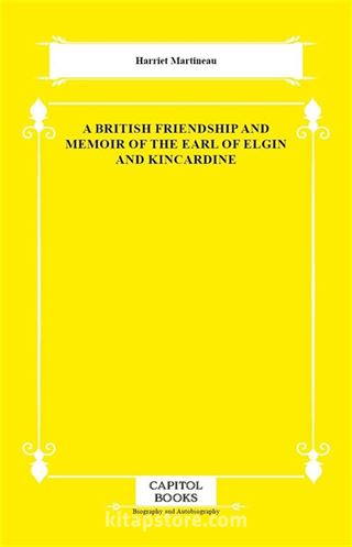 A British Friendship and Memoir of the Earl of Elgin and Kincardine