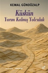 Küskün Yarım Kalmış Yolculuk