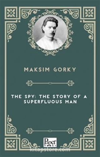 The Spy: The Story of a Superfluous Man