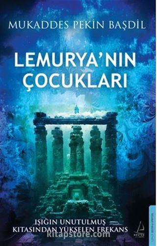 Lemurya'nın Çocukları / Işığın Unutulmaz Kıtasından Yükselen Frekans