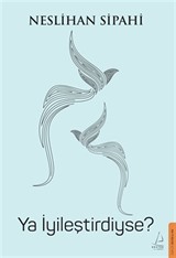 Ya İyileştirdiyse?