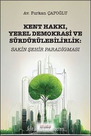 Kent Hakkı, Yerel Demokrasi ve Sürdürülebilirlik: Sakin Şehir Paradigması