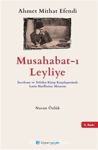 Musabahat-ı Leyliye İnceleme ve Tefrika-Kitap Karşılaştırmalı Latin Harflerine Aktarım