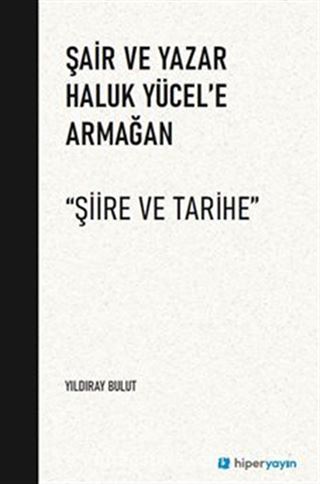 Şair ve Yazar Haluk Yücel'e Armağan 'Şiire ve Tarihe