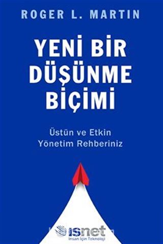 Yeni Bir Düşünme Biçimi / Üstün ve Etkin Yönetim Rehberiniz