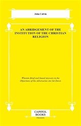 An Abridgement of the Institution of the Christian Religion