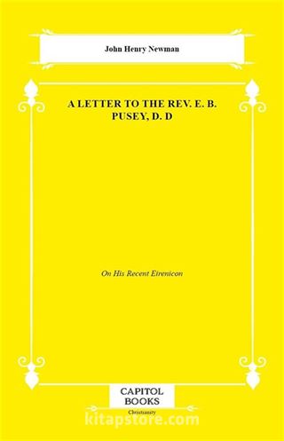 A Letter to the Rev. E. B. Pusey, D. D
