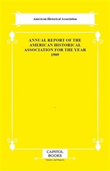 Annual Report of the American Historical Association for the Year 1909