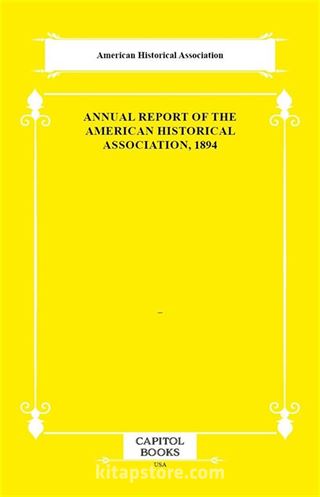 Annual Report of the American Historical Association, 1894