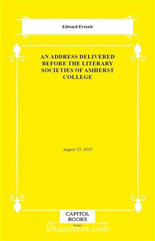 An Address Delivered Before the Literary Societies of Amherst College