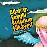 Allah'ın Sevgili Kulunun Hikayesi