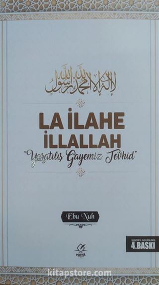 La İlahe İllallah 'Yaratılış Gayemiz Tevhid'