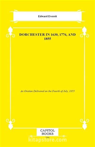 Dorchester in 1630, 1776, and 1855