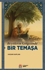 Beyitlerin Gölgesinde Bir Temaşa