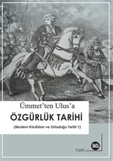 Ümmet'ten Ulus'a Özgürlük Tarihi ( Modern Kürdistan ve Ortadoğu Tarihi - 1