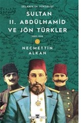 Sultan II. Abdülhamid ve Jön Türkler