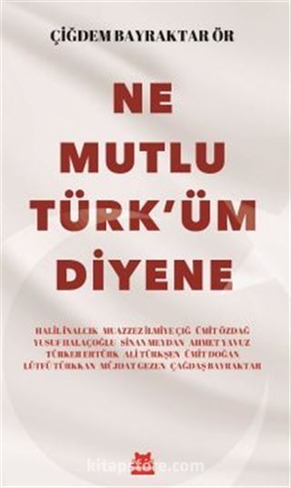 Ne Mutlu Türk'üm Diyene