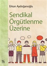 Sendikal Örgütlenme Üzerine