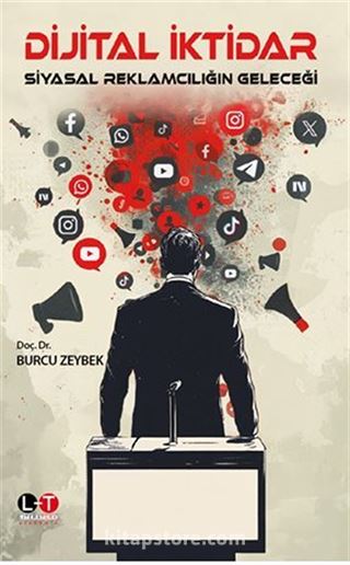 Dijital İktidar / Siyasal Reklamcılığın Geleceği