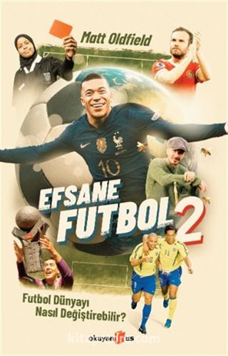 Efsane Futbol 2 Futbol Dünyayı Nasıl Değiştirebilir?
