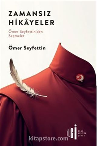 Zamansız Hikayeler / Ömer Seyfettin'den Seçmeler