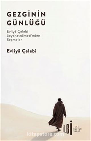 Gezginin Günlüğü / Evliya Çelebi Seyahatnamesi'nden Seçmeler