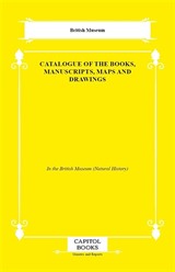 Catalogue of the Books, Manuscripts, Maps and Drawings