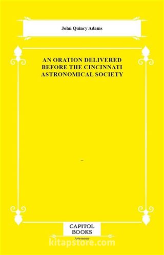 An Oration Delivered Before the Cincinnati Astronomical Society