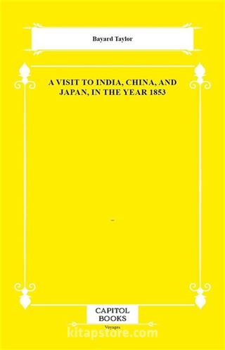 A Visit to India, China, and Japan, in the Year 1853