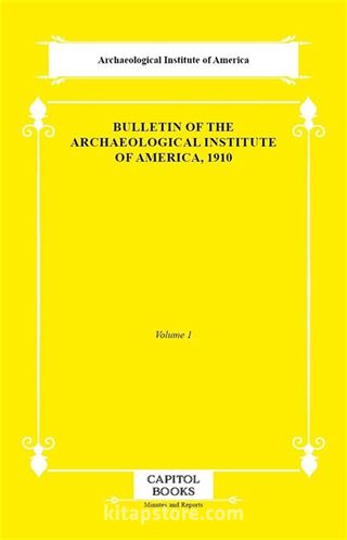 Bulletin of the Archaeological Institute of America, 1910