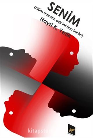 Senim (Ölüm Hayatın Aşk İnkarın İnkarı)