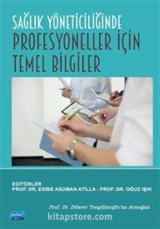 Sağlık Yöneticiliğinde Profesyoneller İçin Temel Bilgiler