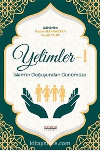 Yetimler-1 İslam'ın Doğuşundan Günümüze