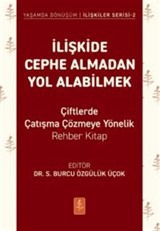 İlişkide Cephe Almadan Yol Alabilmek - - Çiftlerde Çatışma Çözmeye Yönelik Rehber Kitap