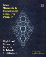 İslam Mimarisinde Yüksek Düzey Geometrik Desenler / High-Level Geometric Patterns In Islamic Architecture