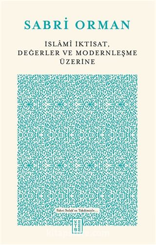 İslami İktisat, Değerler ve Modernleşme Üzerine