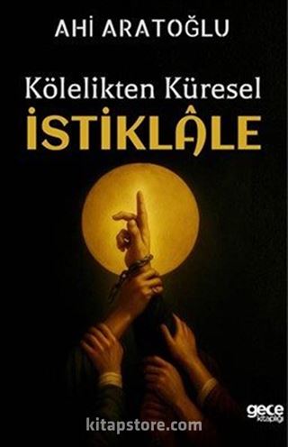 Kölelikten Küresel İstiklale