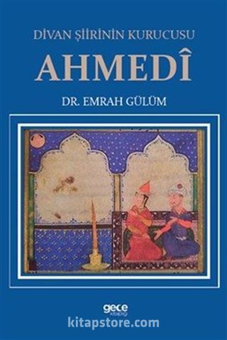 Divan Şiirinin Kurucusu Ahmedî